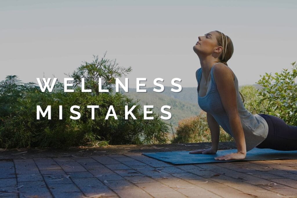 Health, wellness, mistakes.